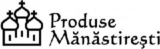 Produse Mănăstirești